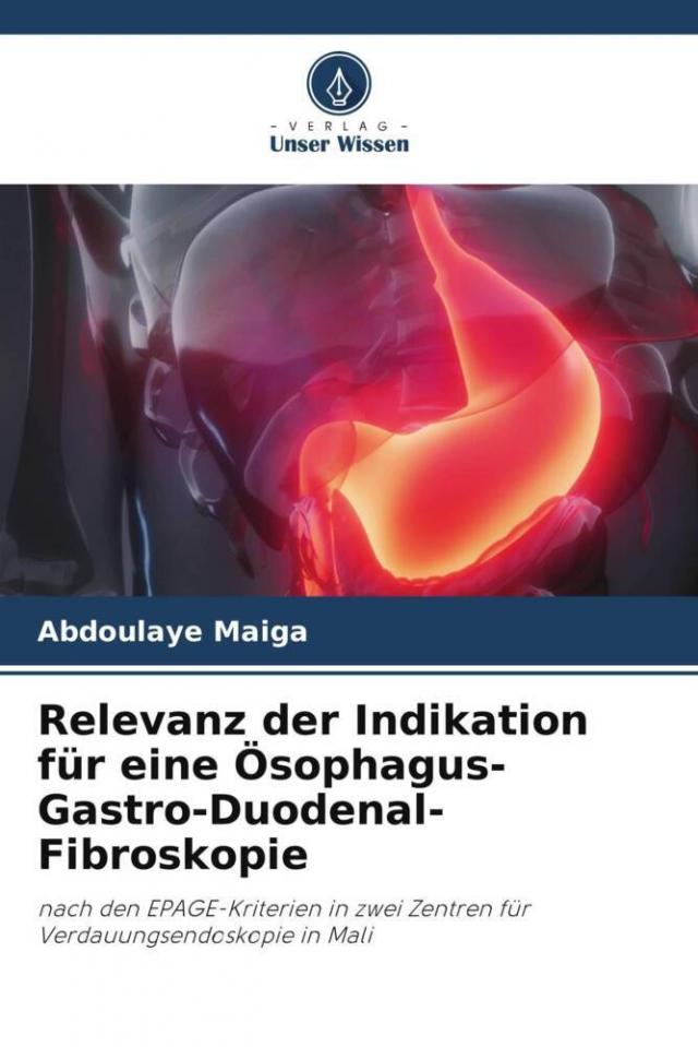 Relevanz der Indikation für eine Ösophagus-Gastro-Duodenal-Fibroskopie