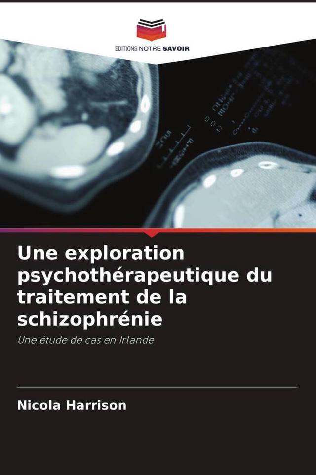 Une exploration psychothérapeutique du traitement de la schizophrénie