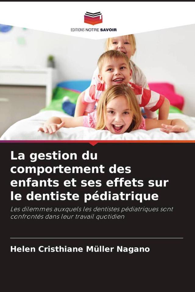 La gestion du comportement des enfants et ses effets sur le dentiste pédiatrique