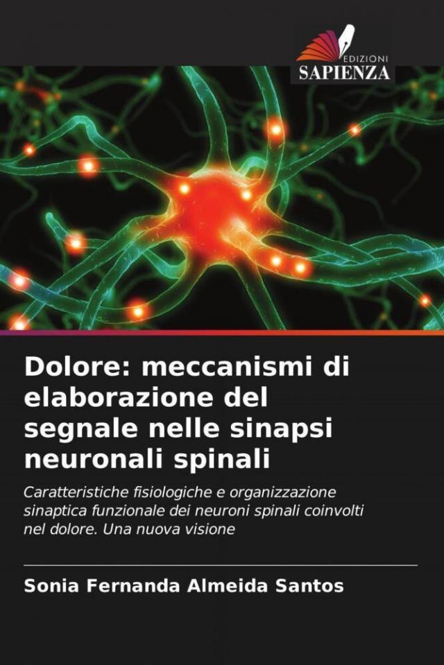 Dolore: meccanismi di elaborazione del segnale nelle sinapsi neuronali spinali