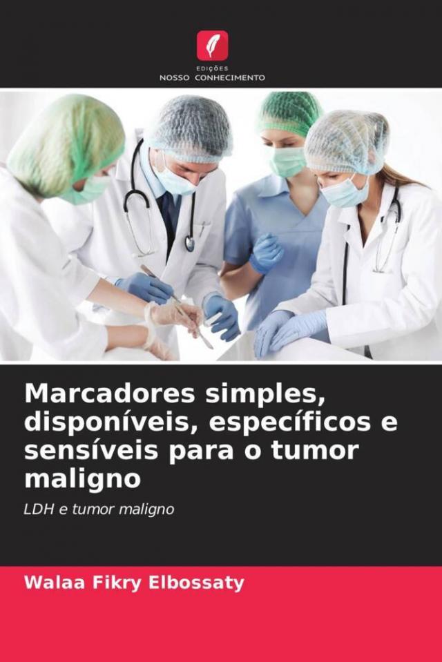Marcadores simples, disponíveis, específicos e sensíveis para o tumor maligno