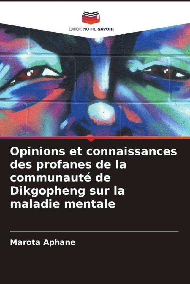 Opinions et connaissances des profanes de la communauté de Dikgopheng sur la maladie mentale