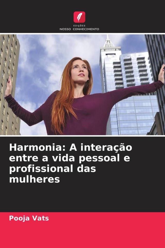 Harmonia: A interação entre a vida pessoal e profissional das mulheres