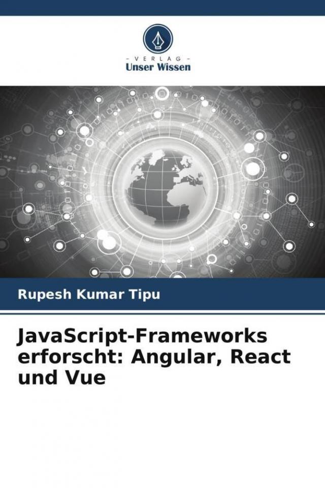 JavaScript-Frameworks erforscht: Angular, React und Vue