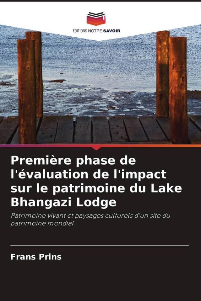Première phase de l'évaluation de l'impact sur le patrimoine du Lake Bhangazi Lodge