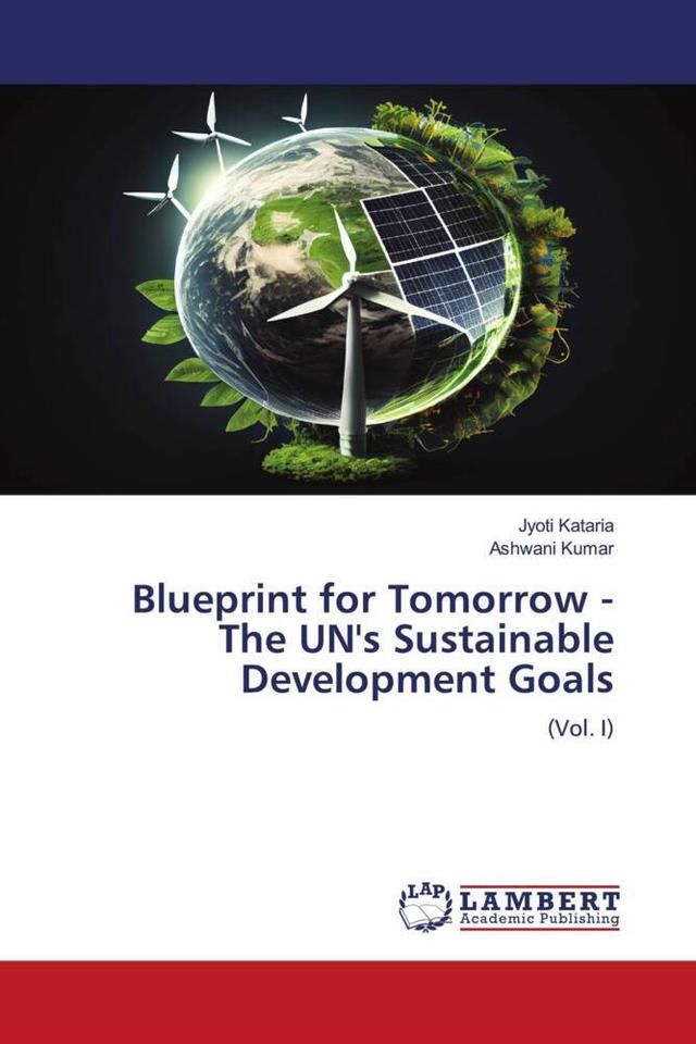 Blueprint for Tomorrow - The UN's Sustainable Development Goals