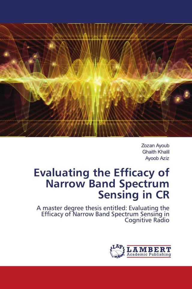 Evaluating the Efficacy of Narrow Band Spectrum Sensing in CR