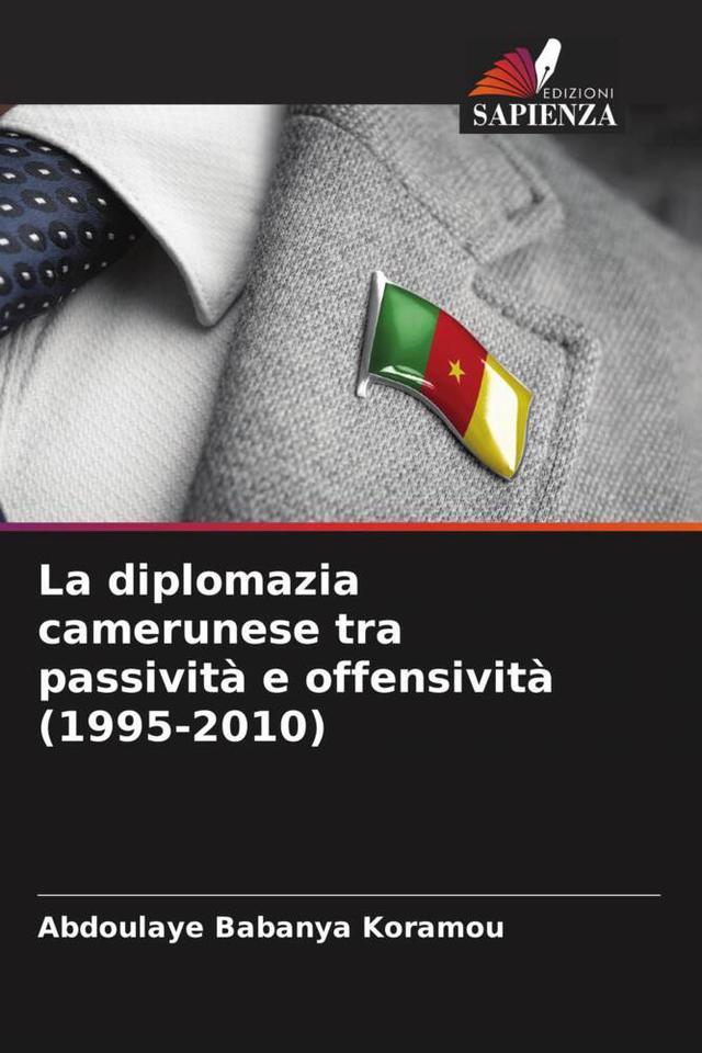 La diplomazia camerunese tra passività e offensività (1995-2010)
