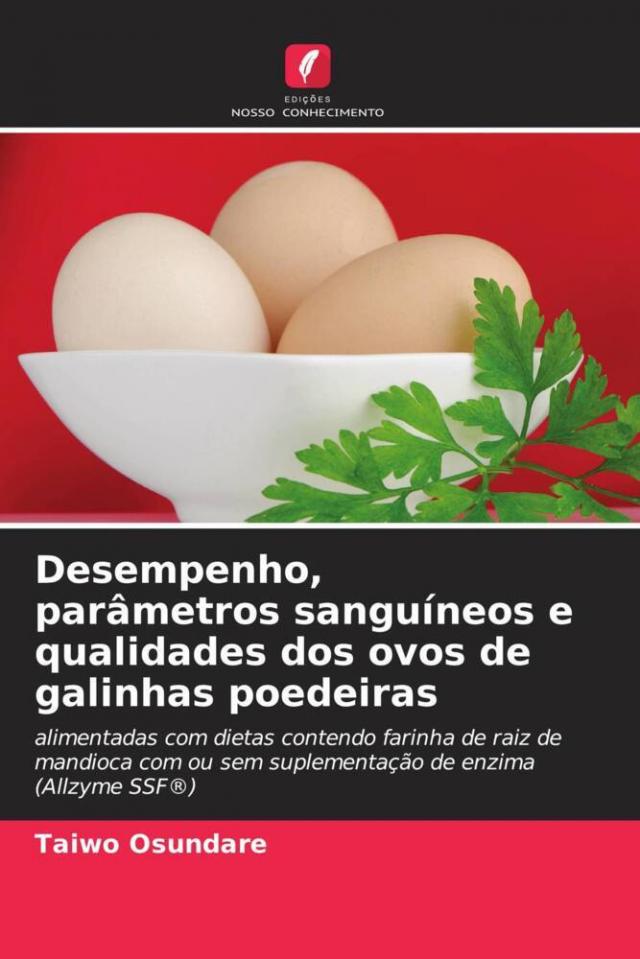Desempenho, parâmetros sanguíneos e qualidades dos ovos de galinhas poedeiras