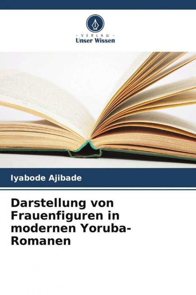 Darstellung von Frauenfiguren in modernen Yoruba-Romanen