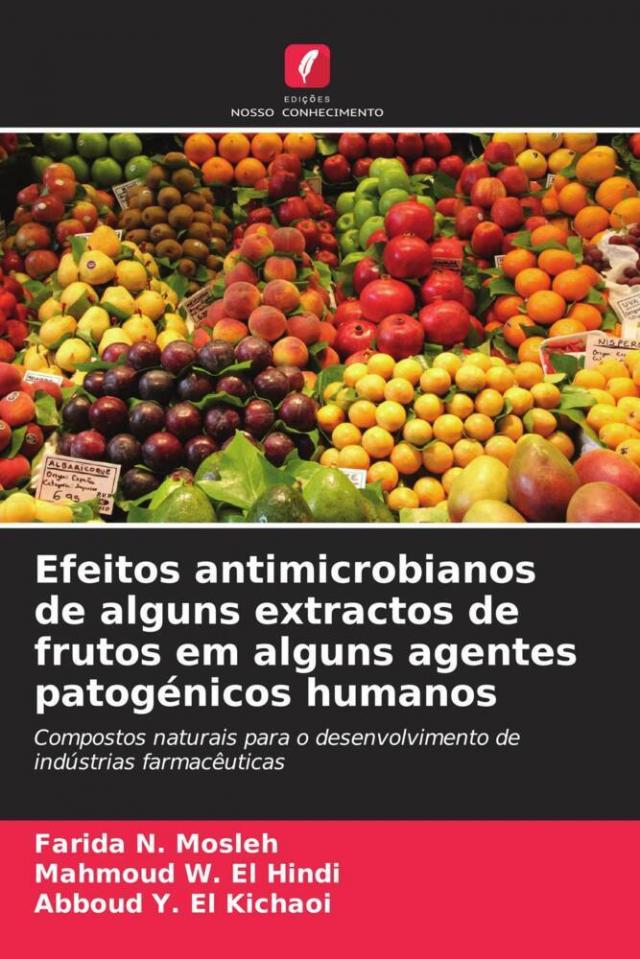 Efeitos antimicrobianos de alguns extractos de frutos em alguns agentes patogénicos humanos