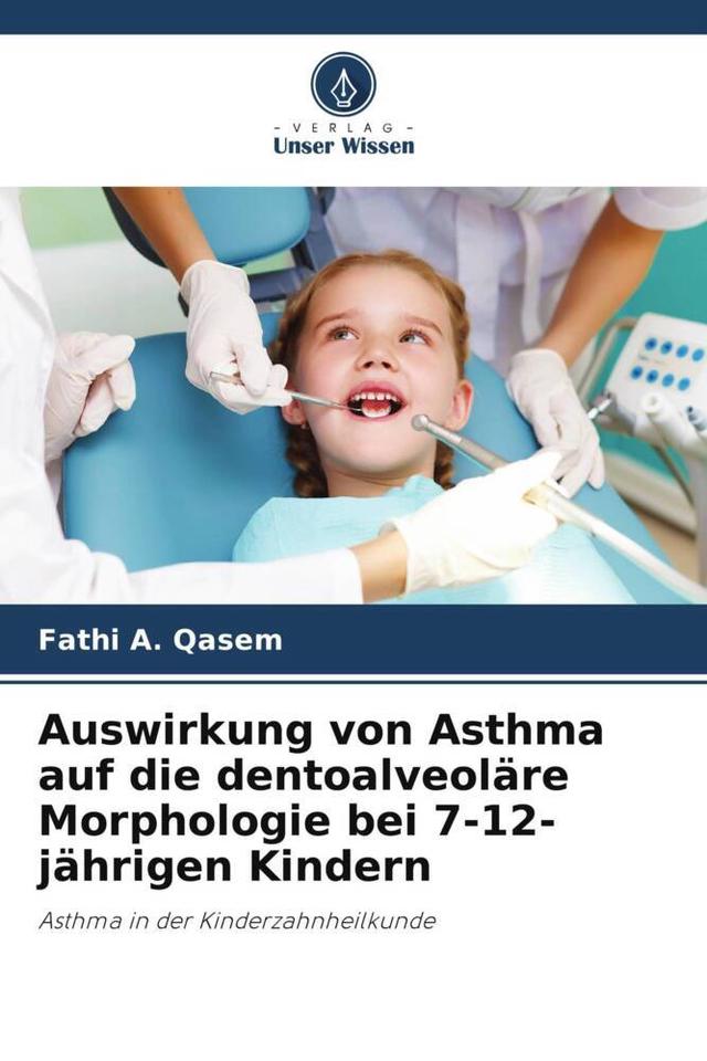 Auswirkung von Asthma auf die dentoalveoläre Morphologie bei 7-12-jährigen Kindern