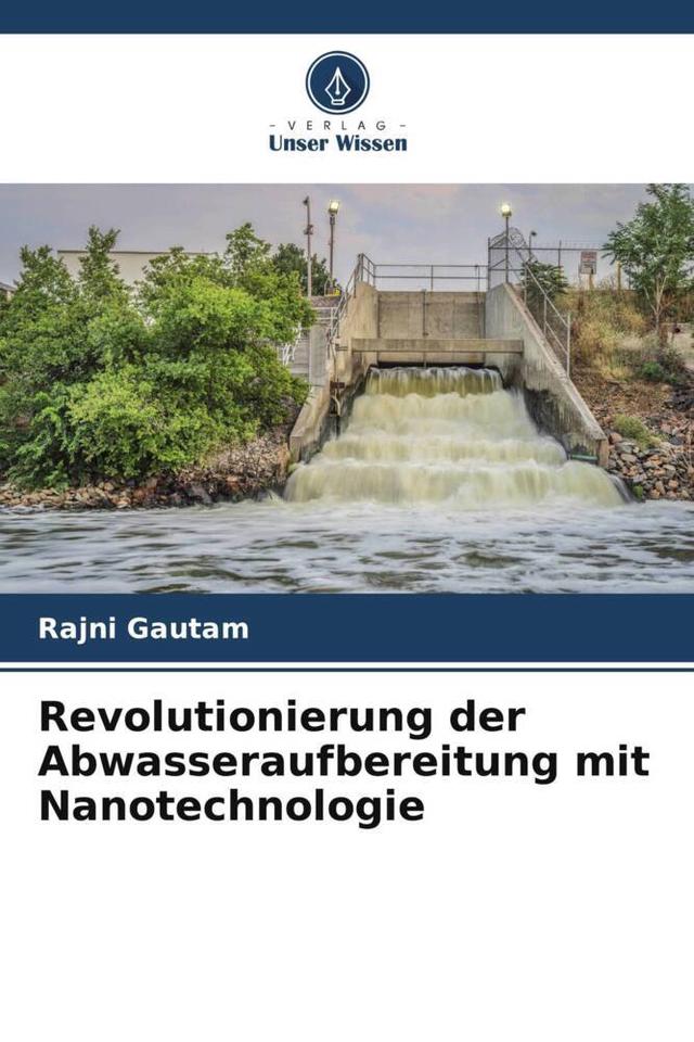 Revolutionierung der Abwasseraufbereitung mit Nanotechnologie