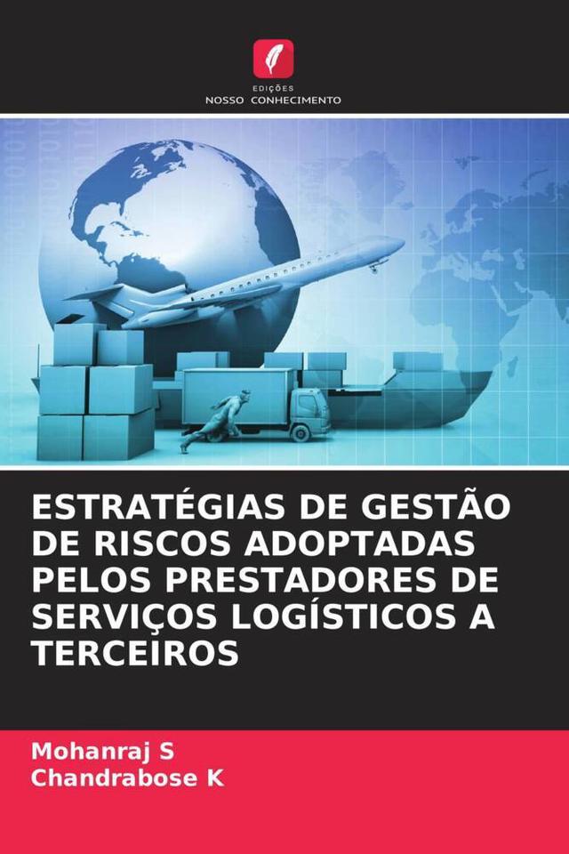 ESTRATÉGIAS DE GESTÃO DE RISCOS ADOPTADAS PELOS PRESTADORES DE SERVIÇOS LOGÍSTICOS A TERCEIROS