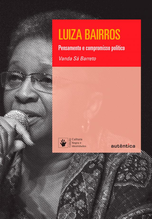 Luiza Bairros: Pensamento e compromisso político