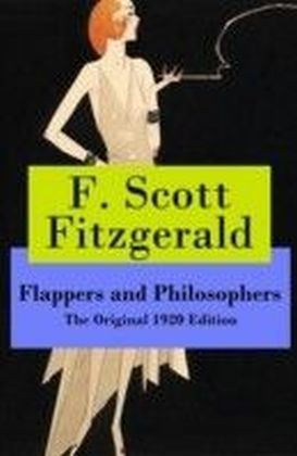 Flappers and Philosophers - The Original 1920 Edition