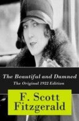 Beautiful and Damned - The Original 1922 Edition