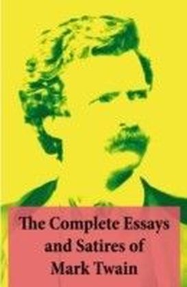 Complete Essays and Satires of Mark Twain