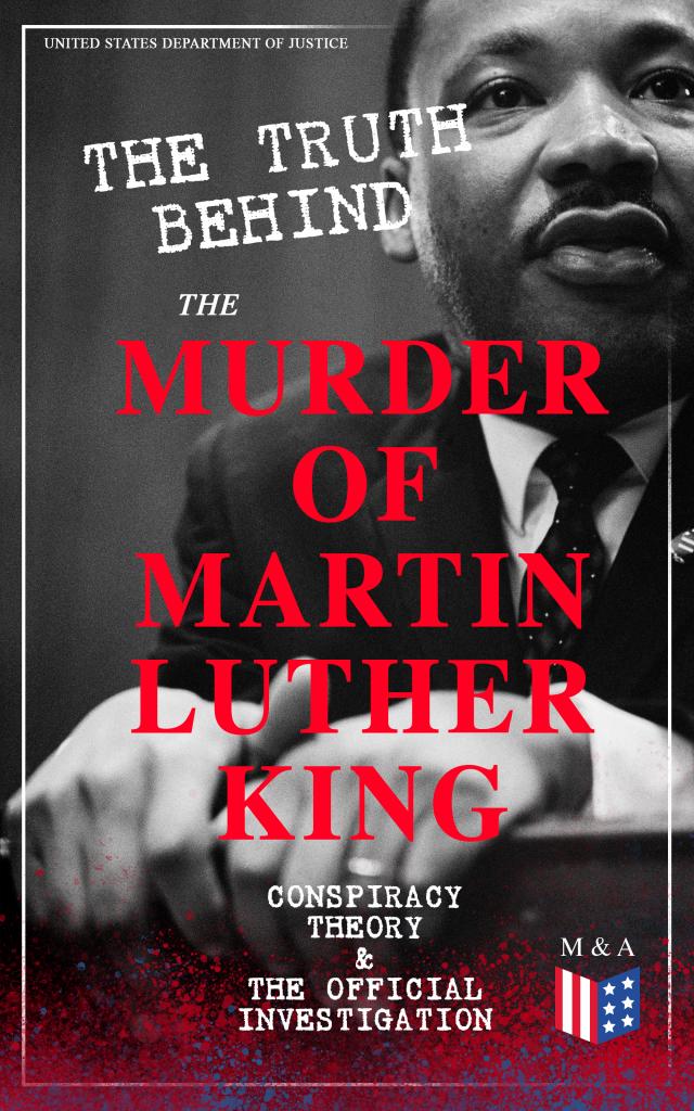 The Truth Behind the Murder of Martin Luther King – Conspiracy Theory & The Official Investigation