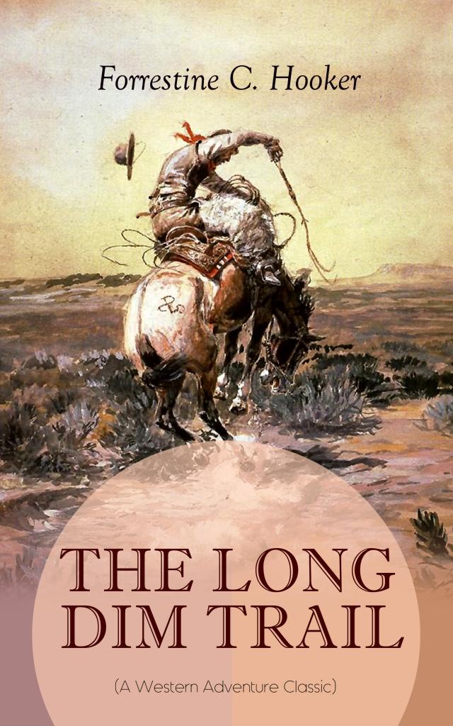THE LONG DIM TRAIL (A Western Adventure Classic)