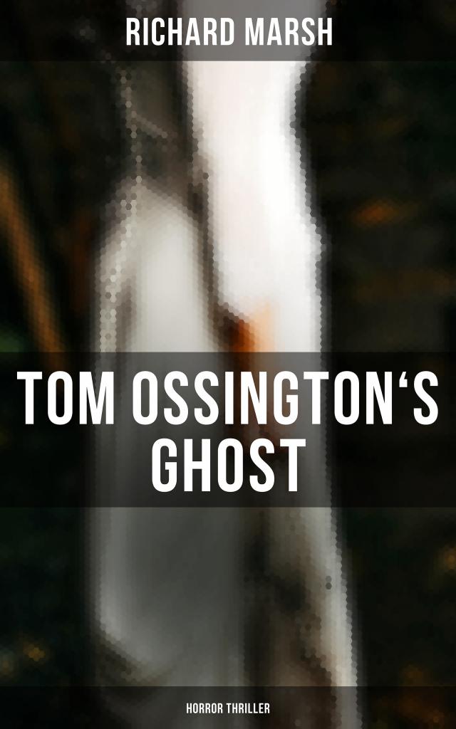 Tom Ossington's Ghost (Horror Thriller)
