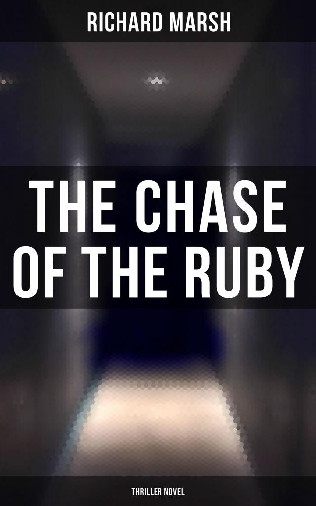 The Chase of the Ruby (Thriller Novel)