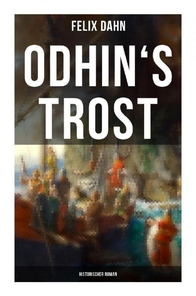 Odhin's Trost: Historischer Roman