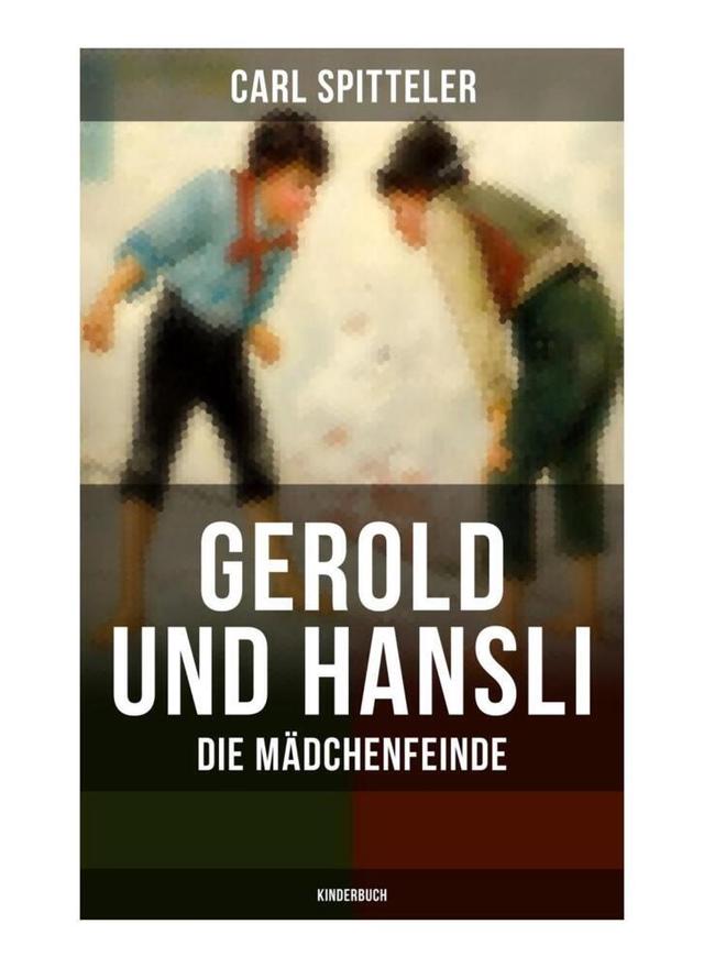 Gerold und Hansli: Die Mädchenfeinde (Kinderbuch)