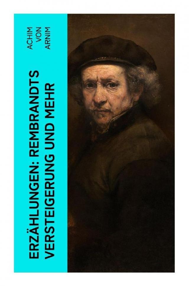 Erzählungen: Rembrandts Versteigerung und mehr