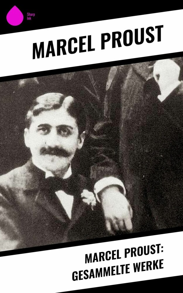Marcel Proust: Gesammelte Werke