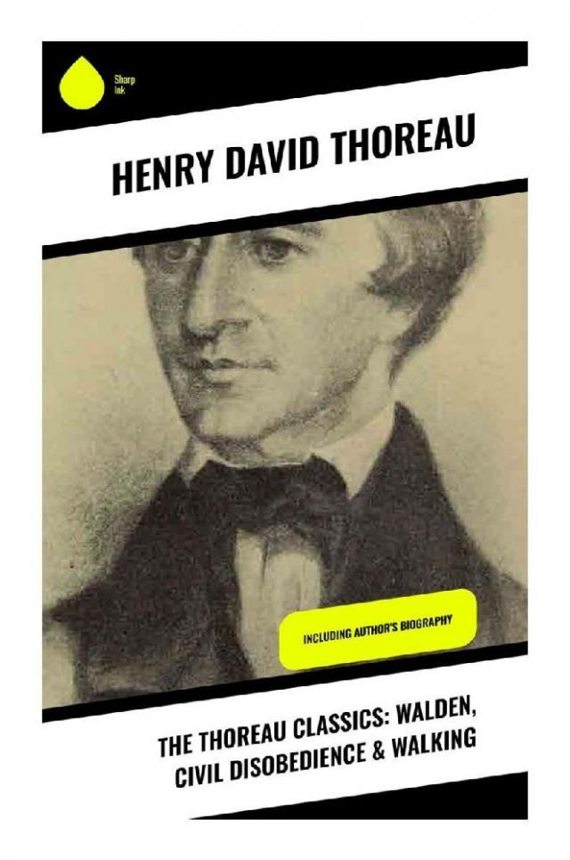 The Thoreau Classics: Walden, Civil Disobedience & Walking