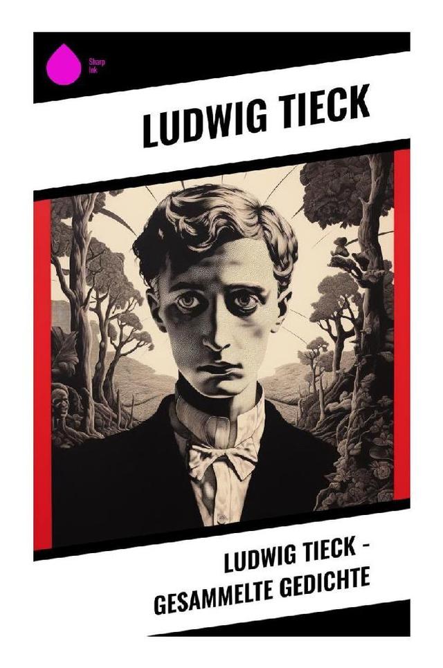 Ludwig Tieck - Gesammelte Gedichte