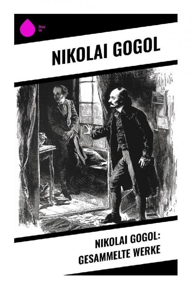 Nikolai Gogol: Gesammelte Werke