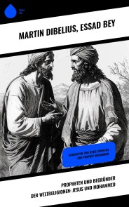 Propheten und Begründer der Weltreligionen: Jesus und Mohammed