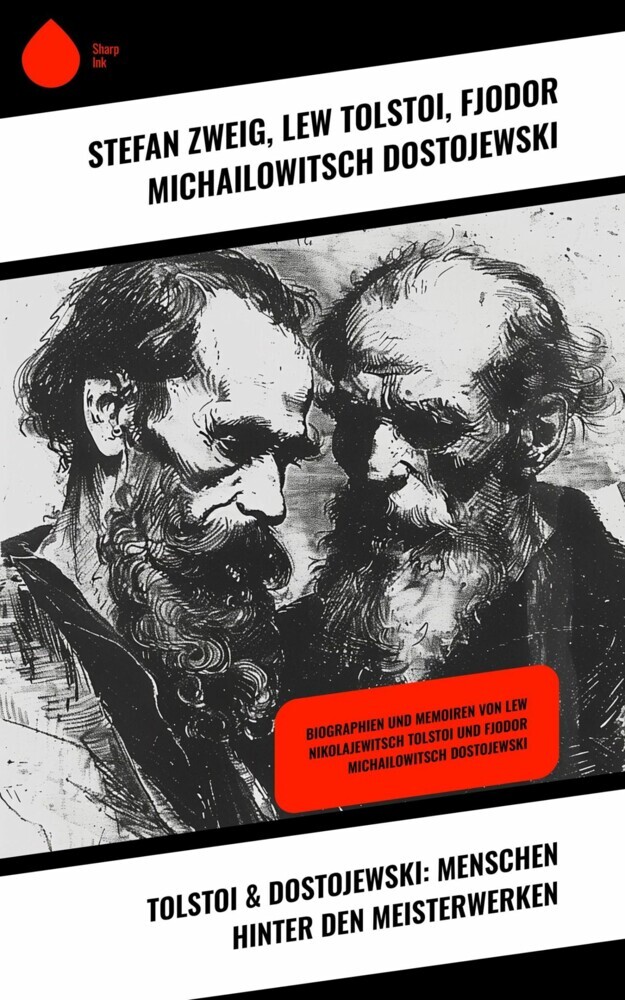 Tolstoi & Dostojewski: Menschen hinter den Meisterwerken