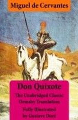 Don Quixote (illustrated & annotated) - The Unabridged Classic Ormsby Translation fully illustrated by Gustave Dore