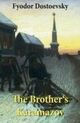 Brother's Karamazov (The Unabridged Garnett Translation)