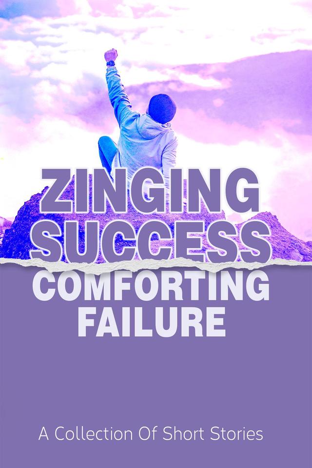 Zinging Success Comforting Failure