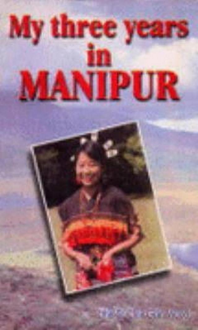 My three Years In Manipur
