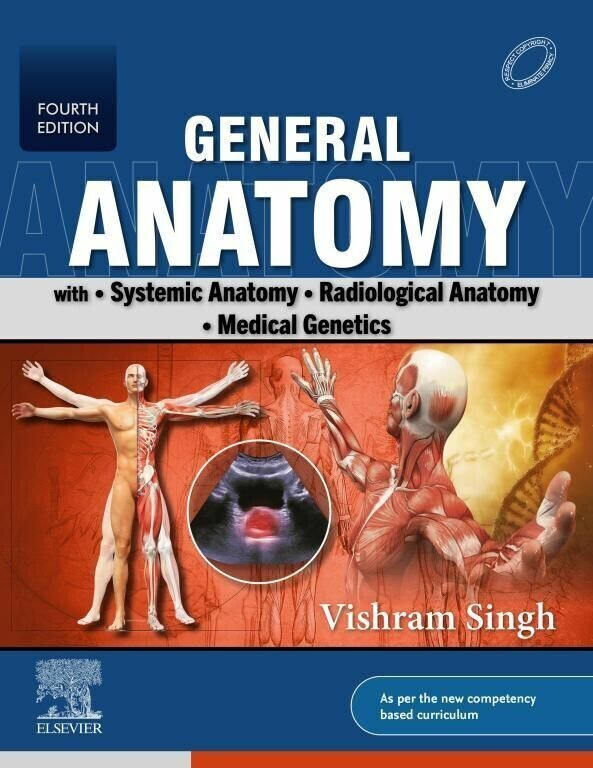 General Anatomy- with Systemic Anatomy, Radiological Anatomy, Medical Genetics - E-Book