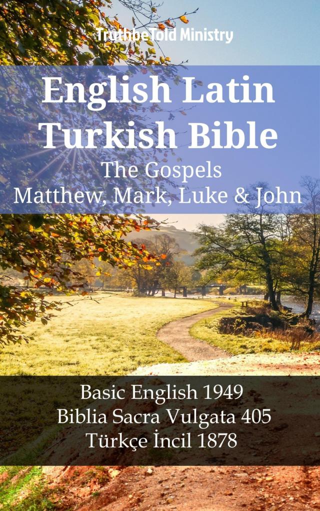 English Latin Turkish Bible - The Gospels - Matthew, Mark, Luke & John