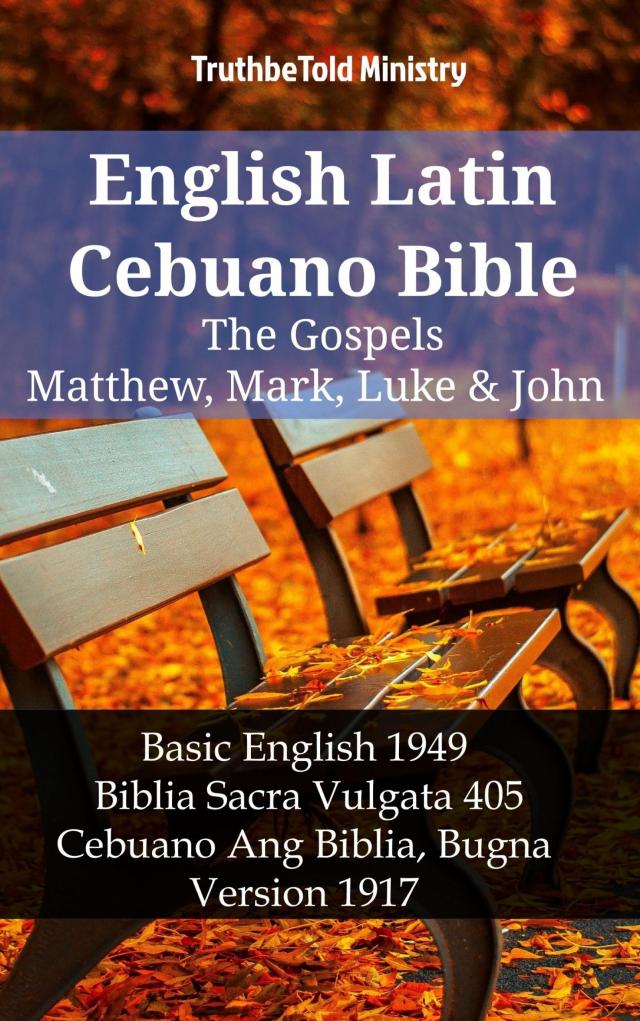 English Latin Cebuano Bible - The Gospels - Matthew, Mark, Luke & John