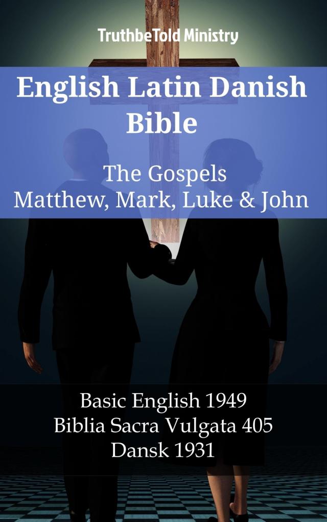 English Latin Danish Bible - The Gospels - Matthew, Mark, Luke & John