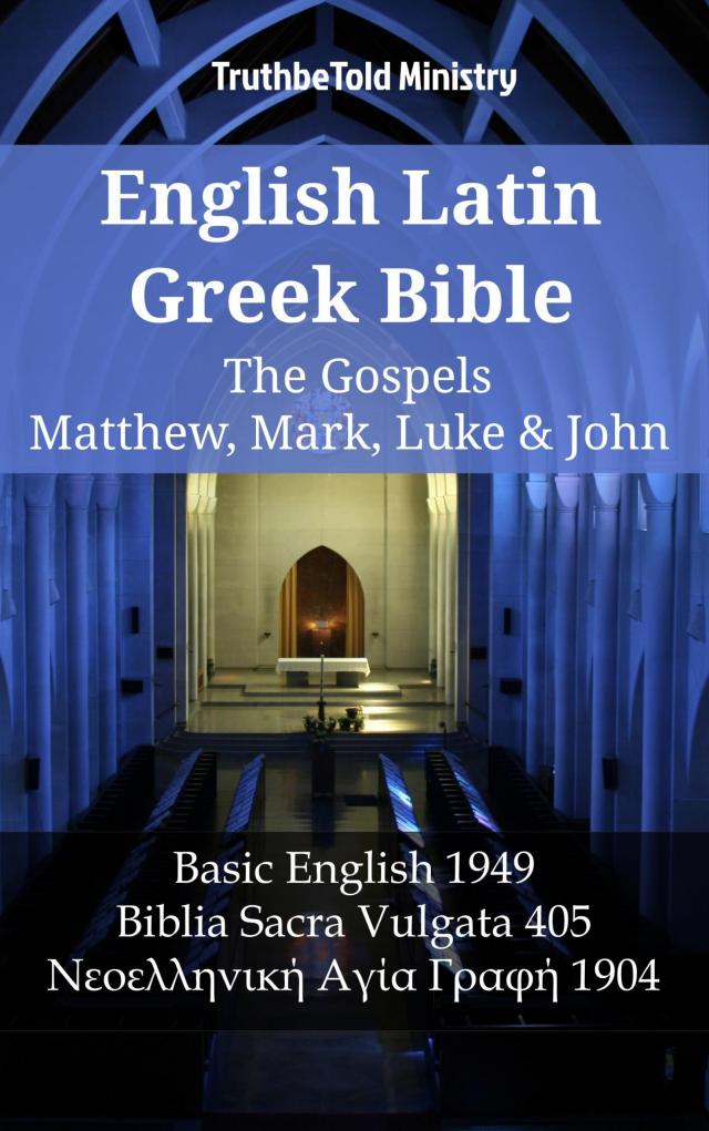English Latin Greek Bible - The Gospels - Matthew, Mark, Luke & John