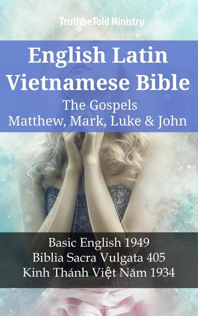 English Latin Vietnamese Bible - The Gospels - Matthew, Mark, Luke & John