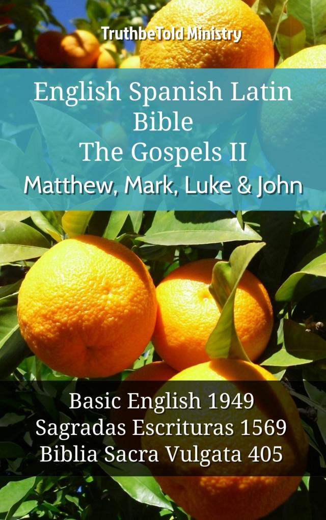 English Spanish Latin Bible - The Gospels II - Matthew, Mark, Luke & John