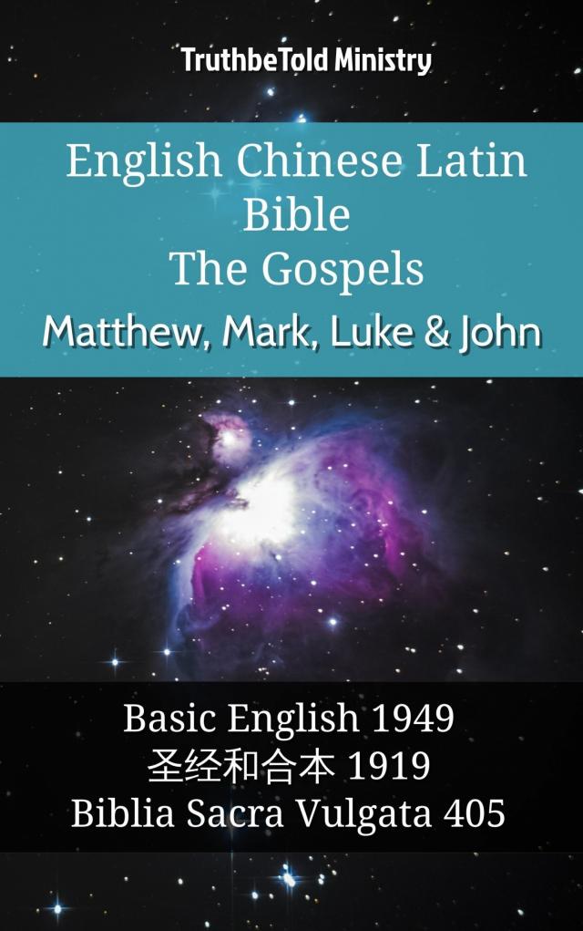 English Chinese Latin Bible - The Gospels - Matthew, Mark, Luke & John