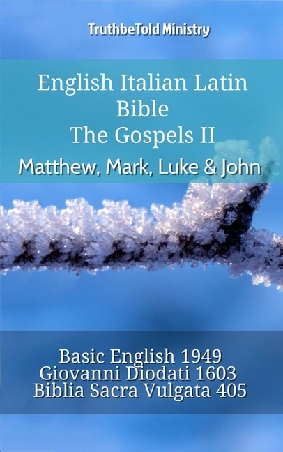 English Italian Latin Bible - The Gospels II - Matthew, Mark, Luke & John