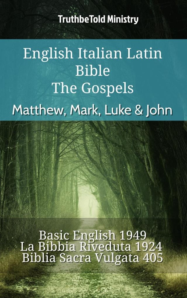 English Italian Latin Bible - The Gospels - Matthew, Mark, Luke & John
