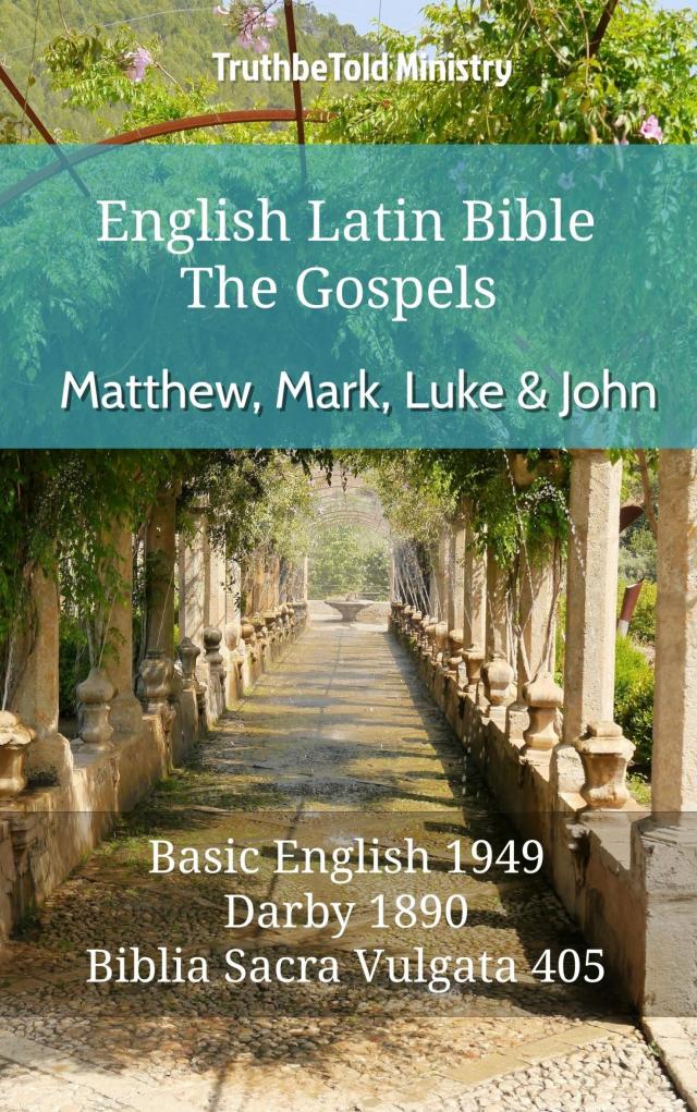 English Latin Bible - The Gospels - Matthew, Mark, Luke and John